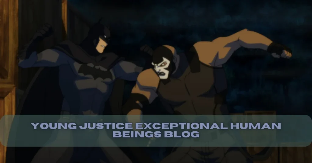 young justice exceptional human beings blog
