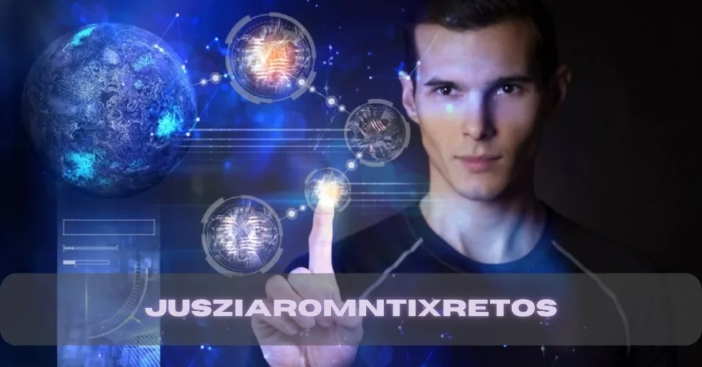 Understanding Jusziaromntixretos: Decoding Its Role in the Future of Innovation and Technology