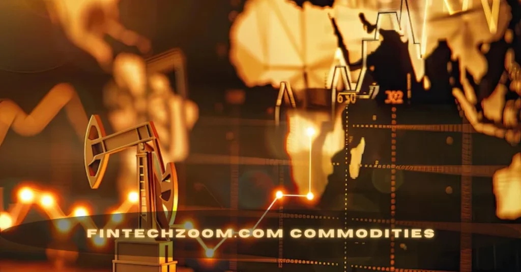 Navigating Market Shifts with Confidence: The Power of FintechZoom.com Commodities in Real-Time Tracking