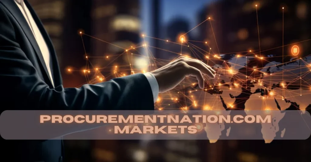 Exploring Procurementnation.com Markets: Bridging Technology and Strategy in Modern Supply Chains