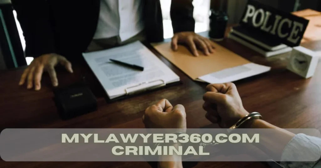 mylawyer360.com Criminal Representation Explored: Costs, Duties, and Justice System Realities