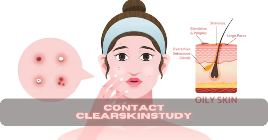 From Questions to Solutions: How to Contact ClearSkinStudy for Trusted Skincare Help