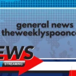 Why General News TheWeeklySpooncom Is Becoming the Trusted Source in a World of Misinformation